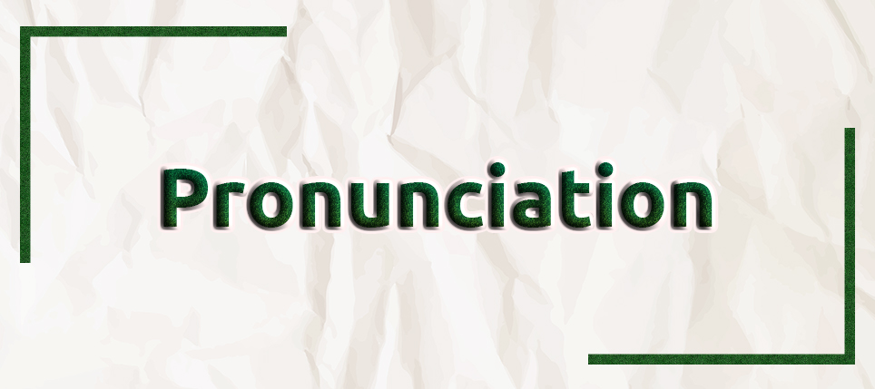 Pronunciation